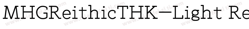 MHGReithicTHK-Light Regular字体转换